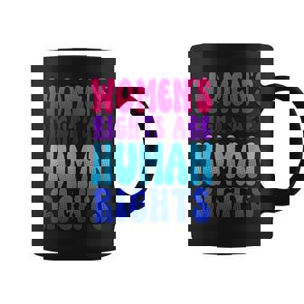 Womens Rights Are Human Rights Womens Pro Choice Coffee Mug - Seseable