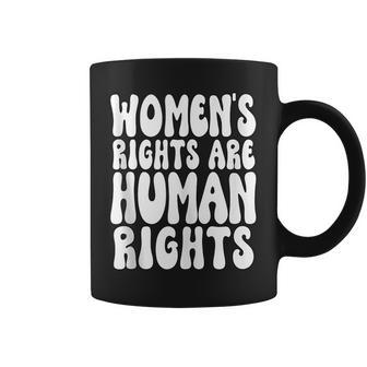 Womens Rights Are Human Rights Womens Pro Choice Coffee Mug - Seseable