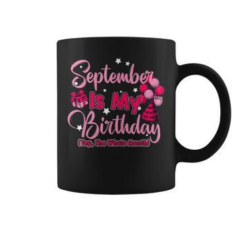 Womens September Is My Birthday Month Yep The Whole Month Women Coffee Mug - Thegiftio UK