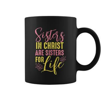 Womens Sisters In Christ Are Sisters For Life Women Girlfriend Graphic Design Printed Casual Daily Basic Coffee Mug - Thegiftio UK