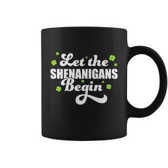 Womens St Patricks Day Let The Shenanigans Begin Shamrock Clover Coffee Mug - Monsterry