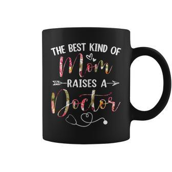 Womens The Best Kind Of Mom Raises A Doctor Cute Mothers Day Floral Coffee Mug - Thegiftio UK