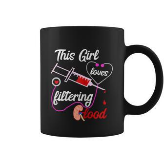 Womens This Girl Loves Filtering Blood Dialysis Nurse Nursing Graphic Design Printed Casual Daily Basic Coffee Mug - Thegiftio UK