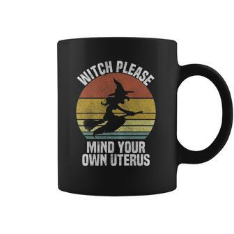 Womens Witch Please Mind Your Own Uterus Cute Pro Choice Halloween Coffee Mug | Mazezy UK