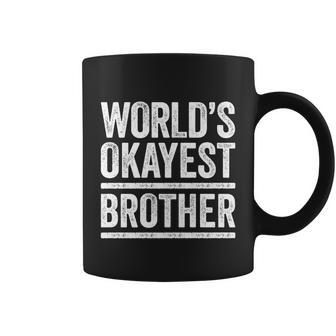 Worlds Okayest Brother Gift Best Bro Ever Gift Graphic Design Printed Casual Daily Basic Coffee Mug - Thegiftio UK