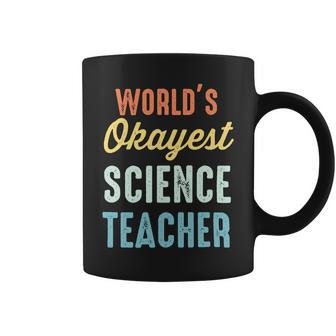 Worlds Okayest Science Teacher Physics Funny Coffee Mug - Seseable