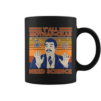 Yall MothafCkas Need Science Funny Coffee Mug - Monsterry