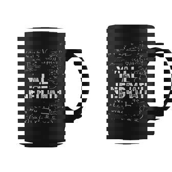 Yall Need Math Funny Mathematics Formulas For Math Teacher Coffee Mug - Thegiftio