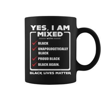 Yes I Am Mixed Im Mixed With Black Coffee Mug - Thegiftio UK