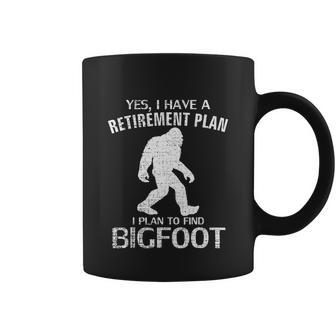 Yes I Do Have A Retirement Plan Bigfoot Funny Coffee Mug - Monsterry CA