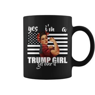 Yes Im A Trump Girl Get Over It Funny Election Coffee Mug - Monsterry DE