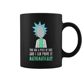 You Are A Piece Of Shit And I Can Prove It Mathematically Tshirt Coffee Mug - Monsterry AU