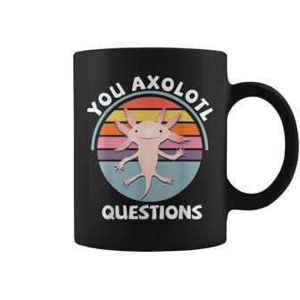 You Axolotl Questions Gifts Ns Kids Vintage Funny Axolotl Coffee Mug - Thegiftio UK