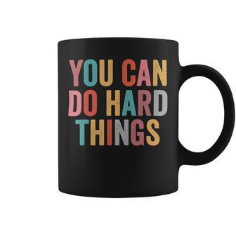 You Can Do Hard Things Motivational Testing Day Teacher V4 Coffee Mug - Seseable
