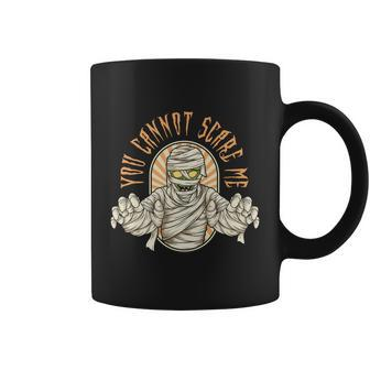 You Cannot Scare Me Halloween Quote Coffee Mug - Monsterry AU