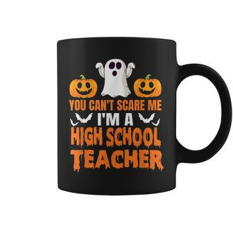 You Cant Scare Me Im A High School Teacher Halloween Gift Coffee Mug - Thegiftio UK