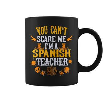 You Cant Scare Me Im A Spanish Teacher Halloween Coffee Mug - Thegiftio UK