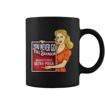 You Never Go Full Brandon Brought To You Buy Ultra Maga Coffee Mug - Monsterry CA