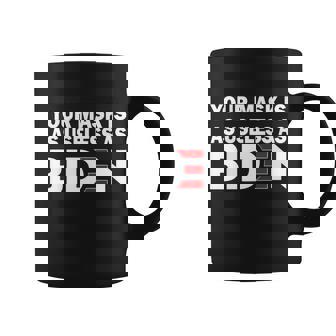 Your Mask Is As Useless As Biden Tshirt Coffee Mug - Monsterry