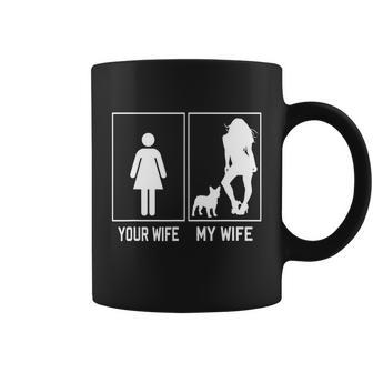 Your Wife My Wife French Bulldog Funny Frenchie For Husband Coffee Mug - Monsterry