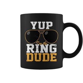 Yup Im The Ring Dude Coffee Mug - Monsterry DE