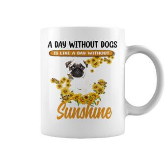 A Day Without Dogs Is Like A Day Without Sunshine Sunflower Pug Lovers Coffee Mug - Thegiftio UK