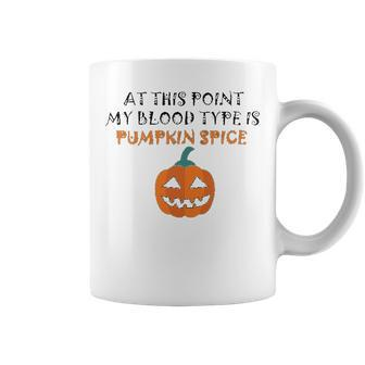 At-This-Point-My-Blood-Type-Is-Pumpkin-Spice Coffee Mug - Thegiftio UK