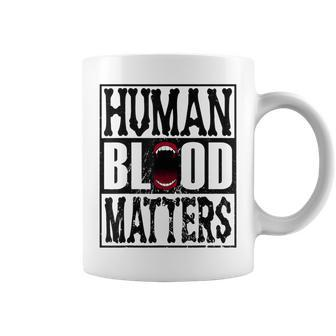 Awesome Halloween Vampire Trick Or Treat Human Blood Matters Coffee Mug - Seseable