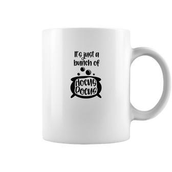 Black White Its Just A Bunch Of Hocus Pocus Halloween Coffee Mug - Seseable