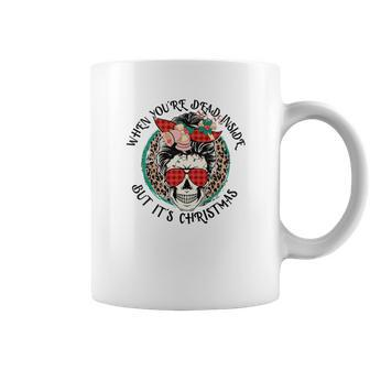 Christmas Skeleton When You Are Dead Inside But It Is Christmas Coffee Mug - Seseable