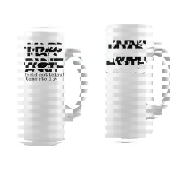 Dads Favorite Child Funny Im Dads Favorite Coffee Mug - Thegiftio