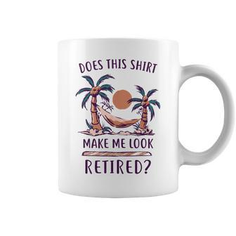 Does This Make Me Look Retired Funny Retirement Coffee Mug - Thegiftio UK