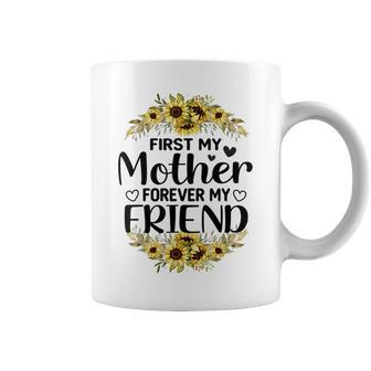 First My Mother Forever My Friend Mothers Day Clothing Mom Coffee Mug - Thegiftio UK