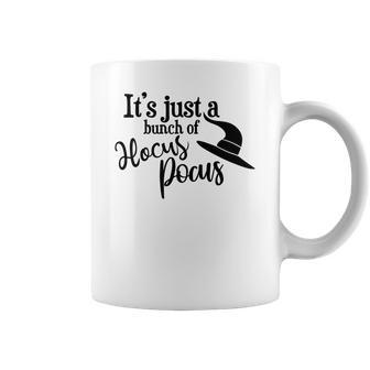 Funny Its Just A Bunch Of Hocus Pocus Halloween Coffee Mug - Seseable