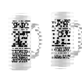 Funny Saying Im Not Lazy I Just Really Enjoy Doing Nothing Coffee Mug - Thegiftio