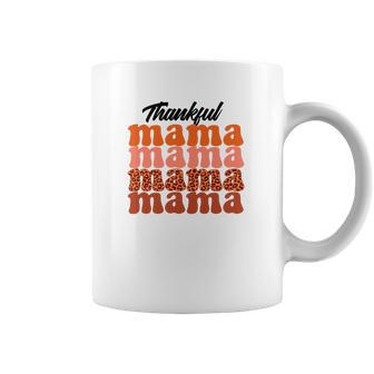 Gift For Mom Thankful Mama Fall Autumn Coffee Mug - Seseable