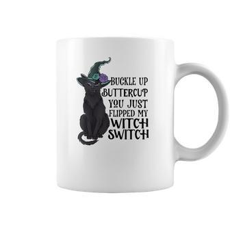 Halloween Black Magic Buckle Up Buttercup You Just Flipped My Witch Switch Coffee Mug - Seseable