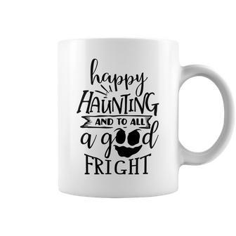 Halloween Happy Haunting And To All A Good Fright Black Coffee Mug - Seseable
