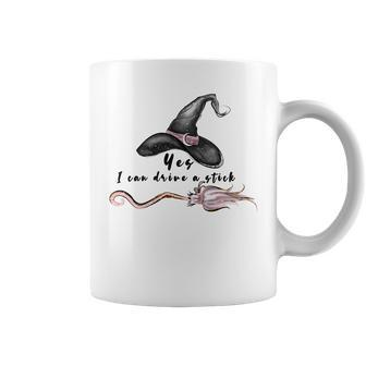 Hallowen Be Magical Witch Yes I Can Drive A Stick Coffee Mug - Seseable