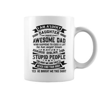I Am A Lucky Daughter Im Raised By A Freaking Awesome Dad Coffee Mug - Thegiftio UK