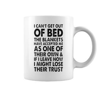 I Cant Get Out Of Bed Coffee Mug - Seseable