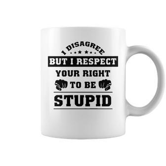 I Disagree But I Respect Your Right V2 Coffee Mug - Seseable