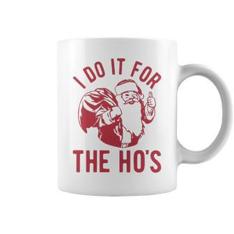 I Do It For The Hos V2 Coffee Mug - Seseable