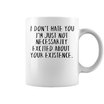 I Dont Hate You V2 Coffee Mug - Seseable