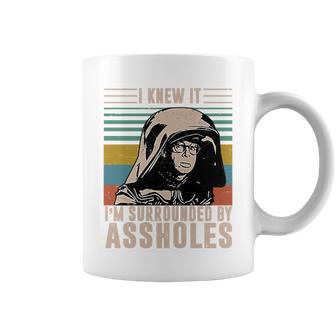 I Knew It Im Surrounded By Assholes Retro Tshirt Coffee Mug - Monsterry