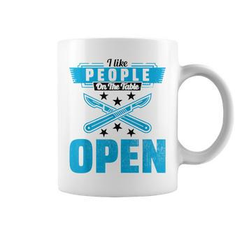 I Like People On The Table Open Surgeon Doctor Hospital Coffee Mug - Thegiftio UK