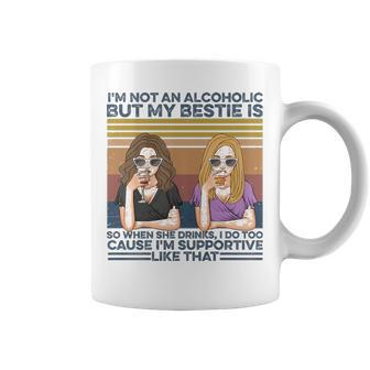 I M Not Alcoholic My Bestie Is Personalized Gift For Best Friend Graphic Design Printed Casual Daily Basic Coffee Mug - Thegiftio UK