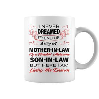 I Never Dreamed Id End Up Being A Mother In Law Awesome Sweatshirt Coffee Mug - Thegiftio UK