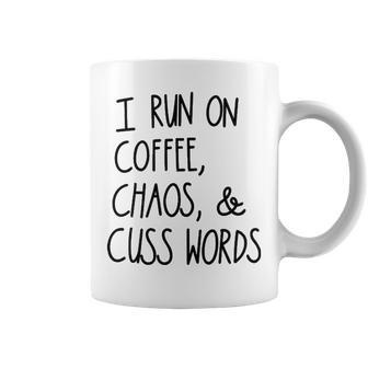 I Run On Coffee Chaos And Cuss Words V3 Coffee Mug - Seseable