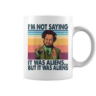 Im Not Saying It Was Aliens But It Was Aliens Vintage Coffee Mug - Thegiftio UK